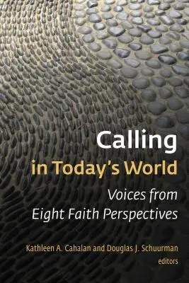 Powołanie w dzisiejszym świecie: Głosy z ośmiu perspektyw wiary - Calling in Today's World: Voices from Eight Faith Perspectives