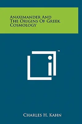 Anaksymander i początki greckiej kosmologii - Anaximander And The Origins Of Greek Cosmology