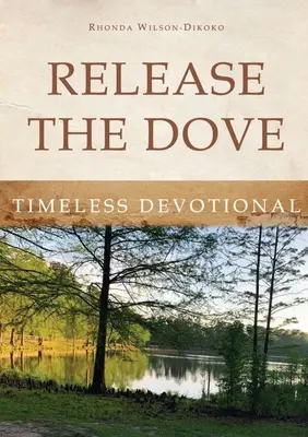 Uwolnij gołębicę - ponadczasowe dewocjonalia - Release the Dove - Timeless Devotional