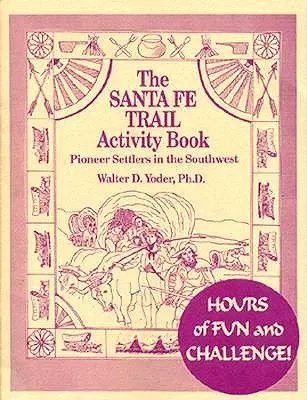 Książka z ćwiczeniami Szlak Santa Fe - The Santa Fe Trail Activity Book