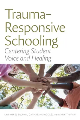 Szkolnictwo reagujące na traumę: Centrowanie głosu ucznia i uzdrawianie - Trauma-Responsive Schooling: Centering Student Voice and Healing