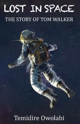Zagubieni w kosmosie: Historia Toma Walkera - Lost in Space: The story of Tom Walker