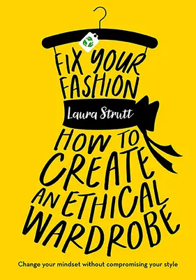 Napraw swoją modę - jak stworzyć etyczną garderobę - Fix Your Fashion - How to Create an Ethical Wardrobe