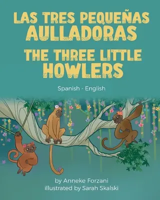 The Three Little Howlers (hiszpańsko-angielski): Las tres pequeas aulladoras - The Three Little Howlers (Spanish-English): Las tres pequeas aulladoras