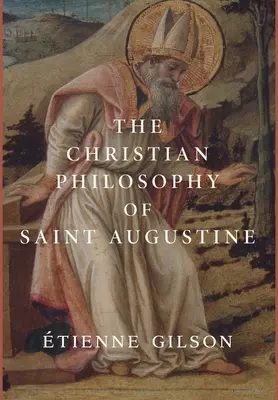 Filozofia chrześcijańska świętego Augustyna - The Christian Philosophy of Saint Augustine