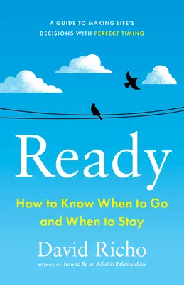 Gotowy: Jak wiedzieć, kiedy odejść, a kiedy zostać? - Ready: How to Know When to Go and When to Stay