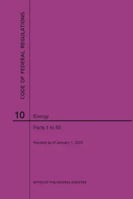 Kodeks przepisów federalnych, tytuł 10, Energia, części 1-50, 2020 r. - Code of Federal Regulations Title 10, Energy, Parts 1-50, 2020