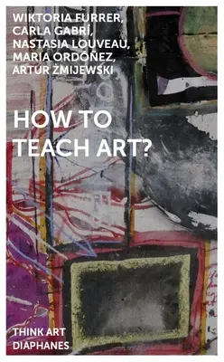 Jak uczyć sztuki? - How to Teach Art?