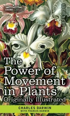 Siła ruchu u roślin: Oryginalna ilustracja - The Power of Movement in Plants: Originally Illustrated