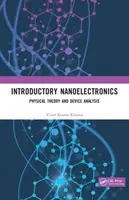 Wprowadzenie do nanoelektroniki: Teoria fizyczna i analiza urządzeń - Introductory Nanoelectronics: Physical Theory and Device Analysis