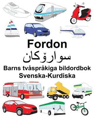Pojazdy szwedzko-kurdyjskie Dwujęzyczna książka obrazkowa dla dzieci - Svenska-Kurdiska Fordon Barns tvsprkiga bildordbok