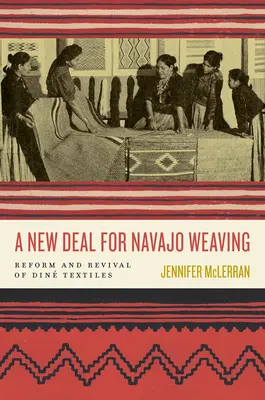 Nowy ład dla tkactwa Navajo: Reforma i odrodzenie tekstyliów Din - A New Deal for Navajo Weaving: Reform and Revival of Din Textiles