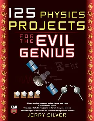 125 projektów z fizyki dla geniuszy zła - 125 Physics Projects for the Evil Genius