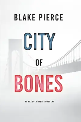 Miasto kości: Tajemnica Avy Gold (Księga 3) - City of Bones: An Ava Gold Mystery (Book 3)