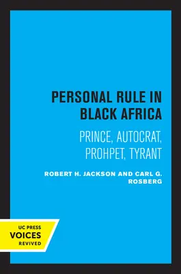 Osobiste rządy w Czarnej Afryce: Książę, autokrata, prorok, tyran - Personal Rule in Black Africa: Prince, Autocrat, Prophet, Tyrant