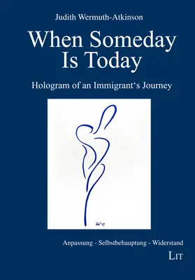 When Someday Is Today: Hologram podróży imigranta - When Someday Is Today: Hologram of an Immigrant's Journey