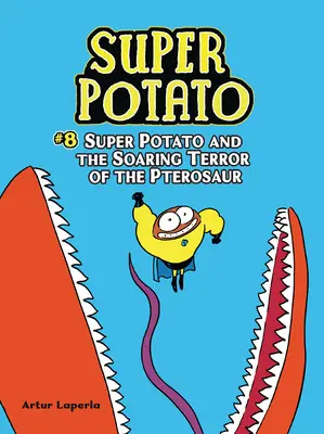 Super Ziemniak i przerażający pterozaur: Księga 8 - Super Potato and the Soaring Terror of the Pterosaur: Book 8