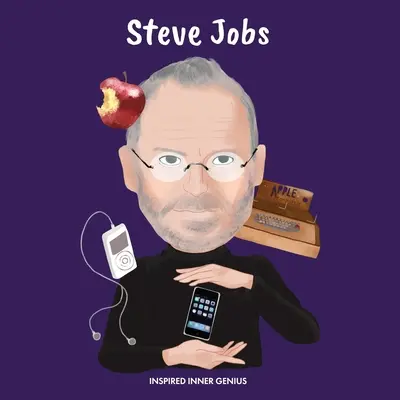 Steve Jobs: (książka biograficzna dla dzieci, książki dla dzieci, wiek 5-10 lat, wynalazca w historii) - Steve Jobs: (Children's Biography Book, Kids Books, Age 5 10, Inventor in History)