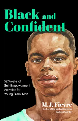 Walk Boldly: Empowerment Toolkit for Young Black Men (Poczuj się komfortowo i dumnie w swojej skórze jako czarnoskóry nastolatek) - Walk Boldly: Empowerment Toolkit for Young Black Men (Feel Comfortable and Proud in Your Skin as a Black Male Teen)