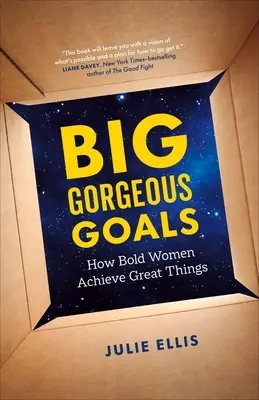 Wielkie wspaniałe cele: Jak odważne kobiety osiągają wielkie rzeczy - Big Gorgeous Goals: How Bold Women Achieve Great Things