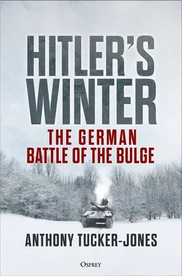 Zima Hitlera: Niemiecka bitwa o wybrzuszenie - Hitler's Winter: The German Battle of the Bulge