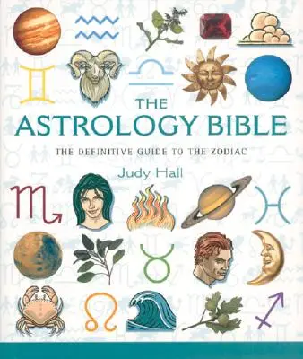 Biblia astrologii: Ostateczny przewodnik po zodiaku tom 1 - The Astrology Bible: The Definitive Guide to the Zodiacvolume 1