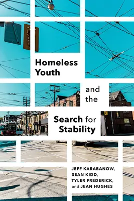 Bezdomna młodzież i poszukiwanie stabilności - Homeless Youth and the Search for Stability