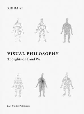 Ruida Si: Filozofia wizualna: Myśli o ja i my - Ruida Si: Visual Philosophy: Thoughts on I and We