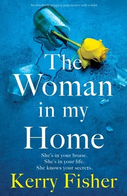 Kobieta w moim domu: Absolutnie trzymający w napięciu zwrot akcji z niespodzianką - The Woman in My Home: An absolutely gripping page-turner with a twist