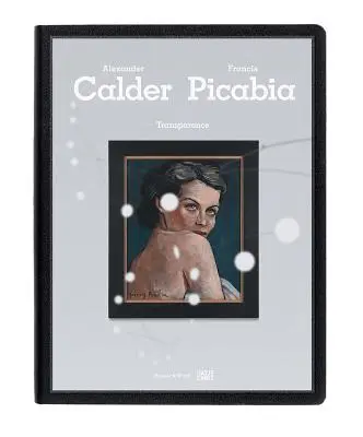 Transparencja: Calder Picabia - Transparence: Calder Picabia