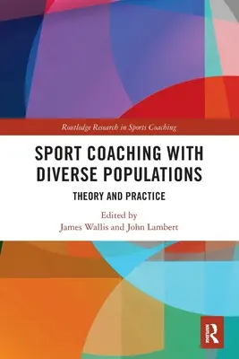 Coaching sportowy z różnymi populacjami: Teoria i praktyka - Sport Coaching with Diverse Populations: Theory and Practice