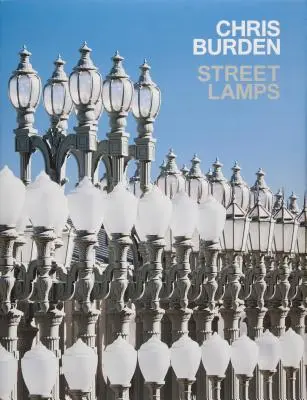 Chris Burden: Latarnie uliczne - Chris Burden: Streetlamps