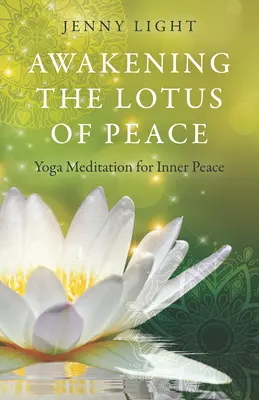 Przebudzenie lotosu pokoju: Medytacja jogi dla wewnętrznego spokoju - Awakening the Lotus of Peace: Yoga Meditation for Inner Peace