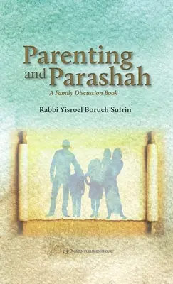 Rodzicielstwo i Parasza: Rodzinna książka dyskusyjna - Parenting and Parasha: A Family Discussion Book