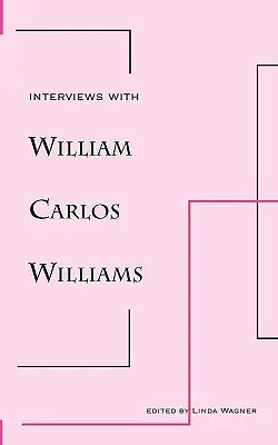 Wywiady z Williamem Carlosem Williamsem - Interviews with William Carlos Williams