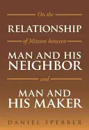 O relacji micwot między człowiekiem a jego bliźnim oraz człowiekiem a jego Stwórcą - On the Relationship of Mitzvot Between Man and His Neighbor and Man and His Maker