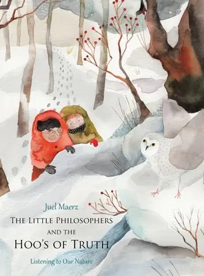 Mali Filozofowie i Hoo's of Truth: Słuchanie naszej natury - The Little Philosophers and the Hoo's of Truth: Listening to Our Nature