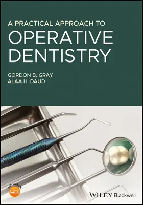 Praktyczne podejście do stomatologii operacyjnej - A Practical Approach to Operative Dentistry