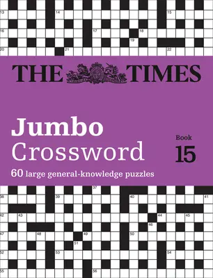 The Times 2 Jumbo Crossword Book 15: 60 światowej sławy krzyżówek z Times2 - The Times 2 Jumbo Crossword Book 15: 60 World-Famous Crossword Puzzles from the Times2