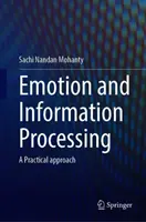 Emocje i przetwarzanie informacji: Praktyczne podejście - Emotion and Information Processing: A Practical Approach