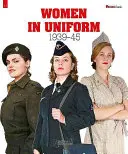 Kobiety w mundurach: 1939-1945 - Women in Uniform: 1939-1945