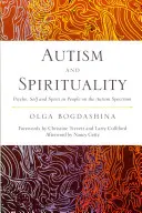 Autyzm i duchowość: Psyche, jaźń i duch u osób ze spektrum autyzmu - Autism and Spirituality: Psyche, Self and Spirit in People on the Autism Spectrum