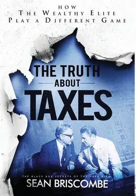 Prawda o podatkach: Jak zamożne elity grają w inną grę - The Truth About Taxes: How the Wealthy Elite Play a Different Game