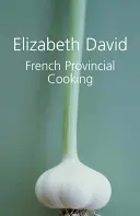 Kuchnia francuskiej prowincji - French Provincial Cooking