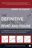 The Definitive Guide to Point and Figure: Kompleksowy przewodnik po teorii i praktycznym zastosowaniu metody wykresów punktowych i figurowych - The Definitive Guide to Point and Figure: A Comprehensive Guide to the Theory and Practical Use of the Point and Figure Charting Method