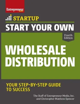 Rozpocznij własną działalność w zakresie dystrybucji hurtowej - Start Your Own Wholesale Distribution Business