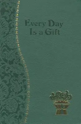 Każdy dzień jest darem: Minutowe medytacje na każdy dzień zaczerpnięte z Pisma Świętego i pism świętych - Every Day Is a Gift: Minute Meditations for Every Day Taken from the Holy Bible and the Writings of the Saints