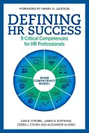 Definiowanie sukcesu HR: 9 krytycznych kompetencji dla specjalistów HR - Defining HR Success: 9 Critical Competencies for HR Professionals