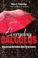 Everyday Calculus: Odkrywanie ukrytej matematyki wokół nas - Everyday Calculus: Discovering the Hidden Math All Around Us