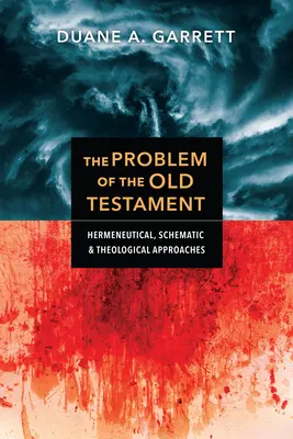 Problem Starego Testamentu: Podejścia hermeneutyczne, schematyczne i teologiczne - The Problem of the Old Testament: Hermeneutical, Schematic, and Theological Approaches